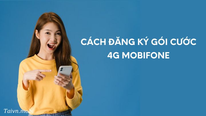cach-dang-ky-goi-cuoc-4g-mobifone
