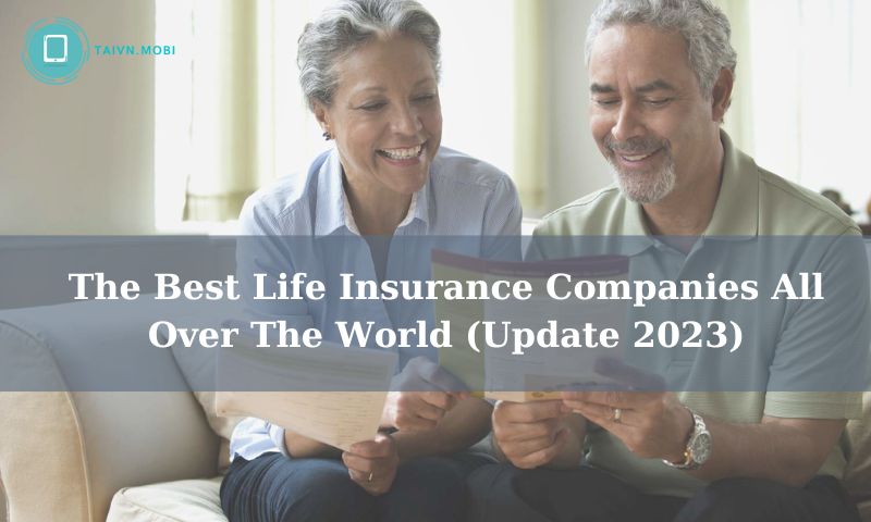 The Best Life Insurance Companies All Over The World