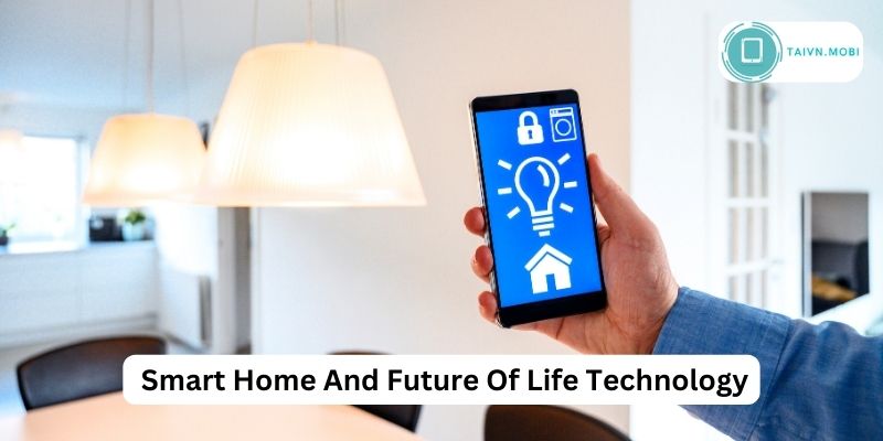 Smart Home And Future Of Life Technology