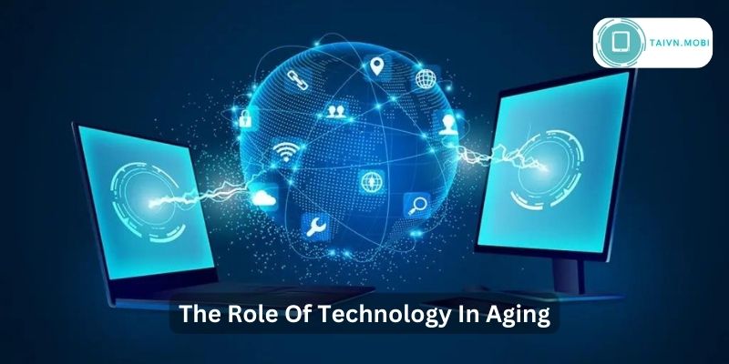 The Role Of Technology In Aging