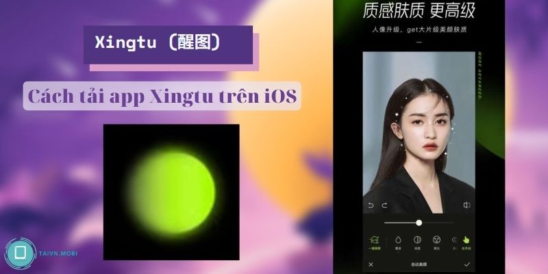 Cách tải app Xingtu trên iOS