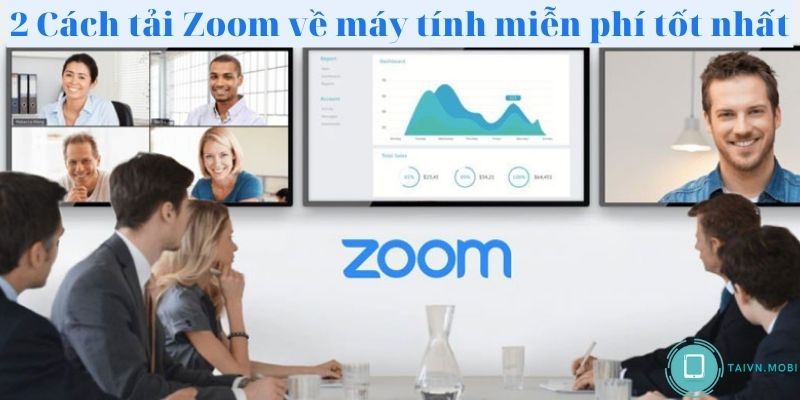 2 Cách tải Zoom về máy tính miễn phí tốt nhất