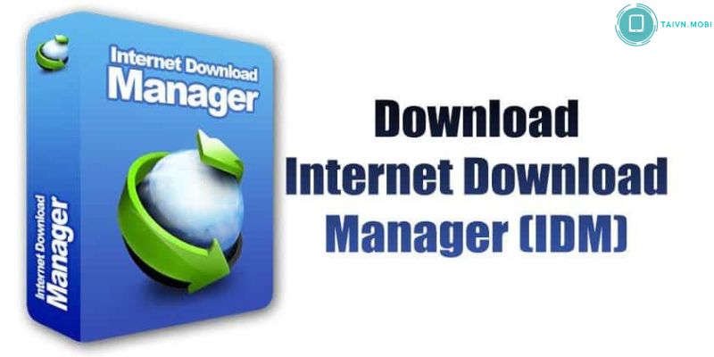 Sử dụng công cụ Internet Download Manager (IDM)